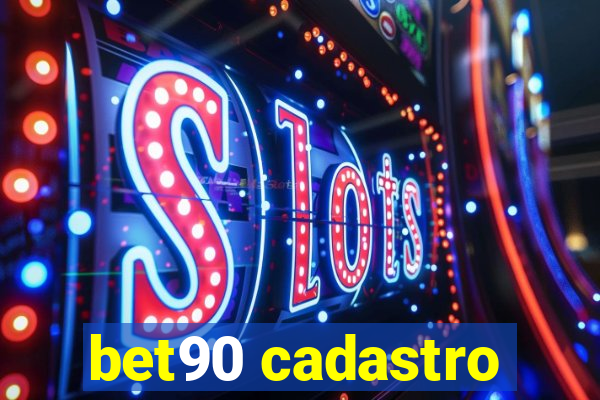 bet90 cadastro